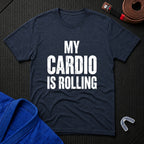 My Cardio Is Rolling T-Shirt