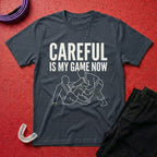Careful Is My Game T-Shirt