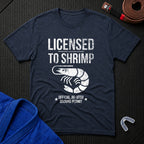 Licensed To Shrimp T-Shirt