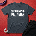 Weaponized Pajamas T-Shirt