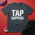 Tap Happens T-Shirt