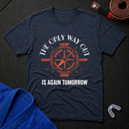 The Only Way Out T-Shirt