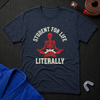 Student For Life T-Shirt