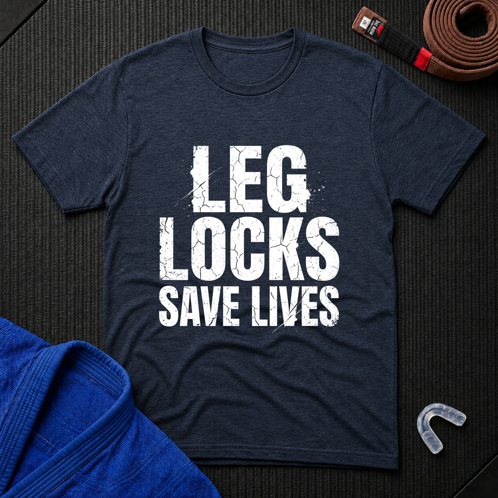 Leg Locks Save Lives T-Shirt
