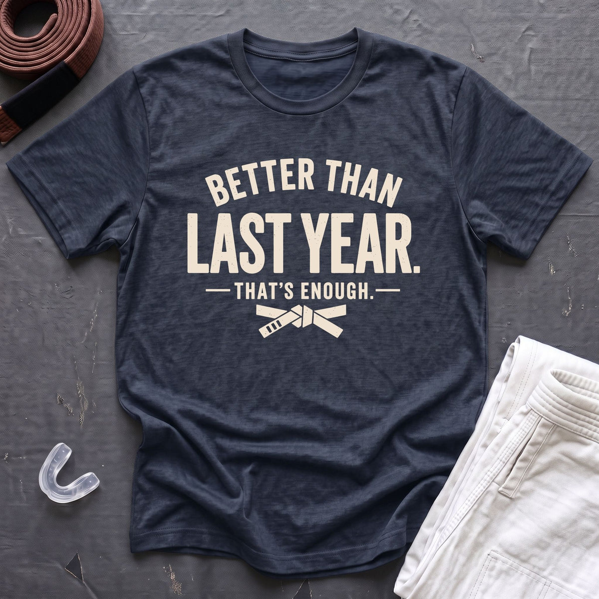 Better Enough T-Shirt