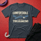 Comfortable Uncomfortable T-Shirt