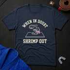 In Doubt Shrimp Out T-Shirt