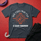 The Only Way Out T-Shirt
