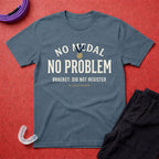 No Medal - No Problem T-Shirt