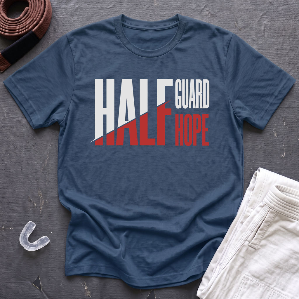 Half Guard Half Hope T-Shirt