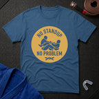 No Standup T-Shirt