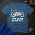 My 'Last Class' T-Shirt