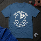 Part-time Grappler T-Shirt