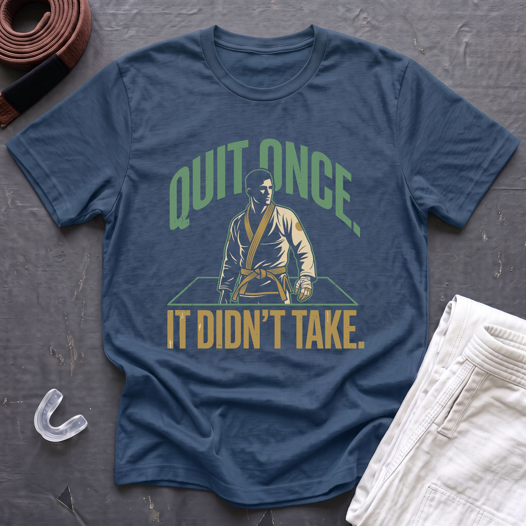 Quit Once T-Shirt