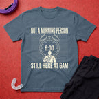 Here At 6AM T-Shirt