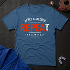 Apply As Needed T-Shirt