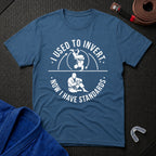 Have Standards T-Shirt