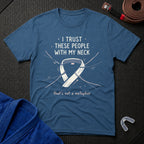 Trust These People T-Shirt