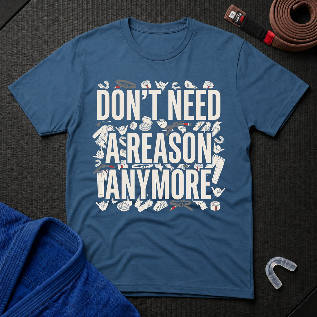 Reasons Not Needed T-Shirt