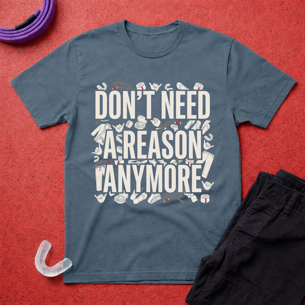 Reasons Not Needed T-Shirt