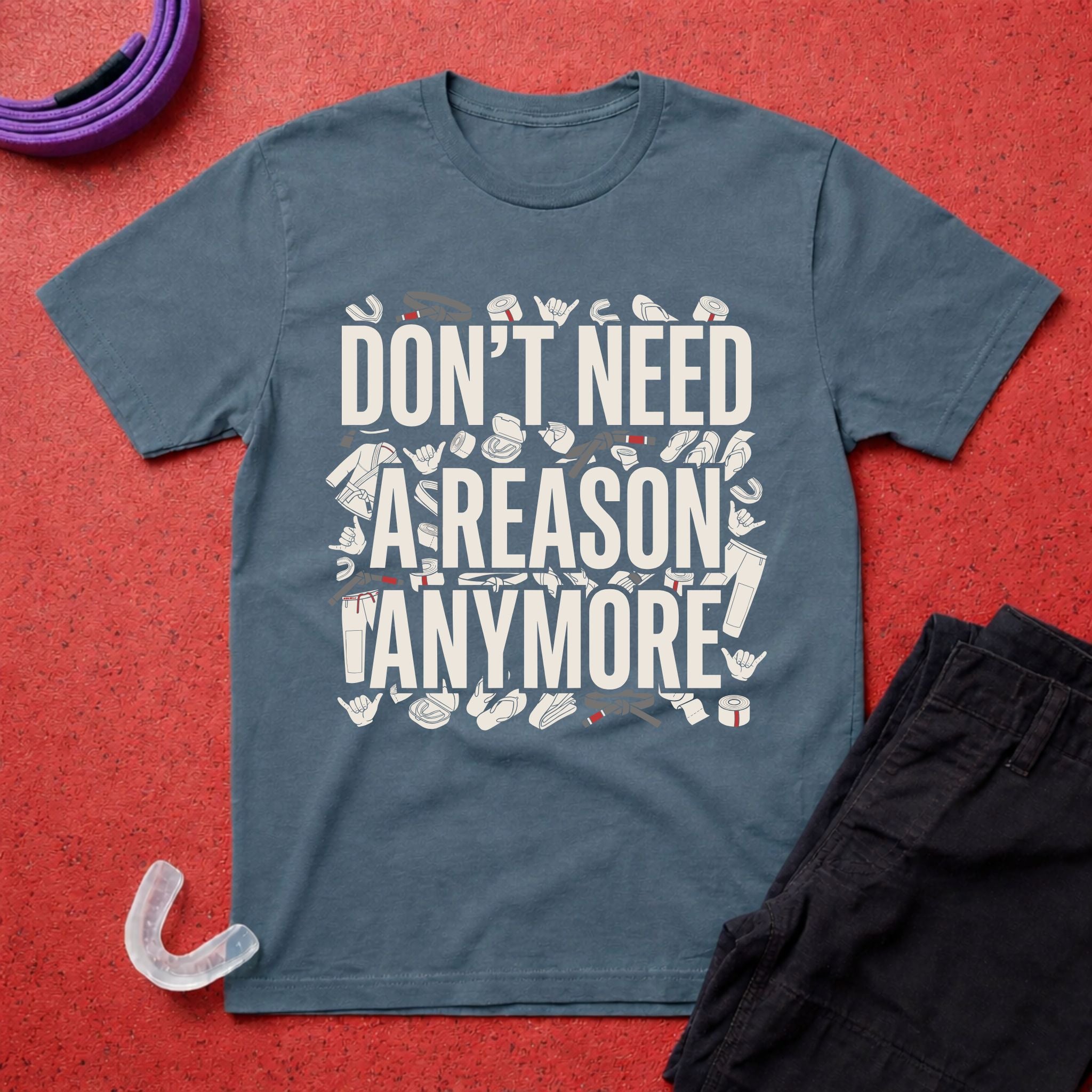 Reasons Not Needed T-Shirt