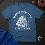 Slower Every Year T-Shirt