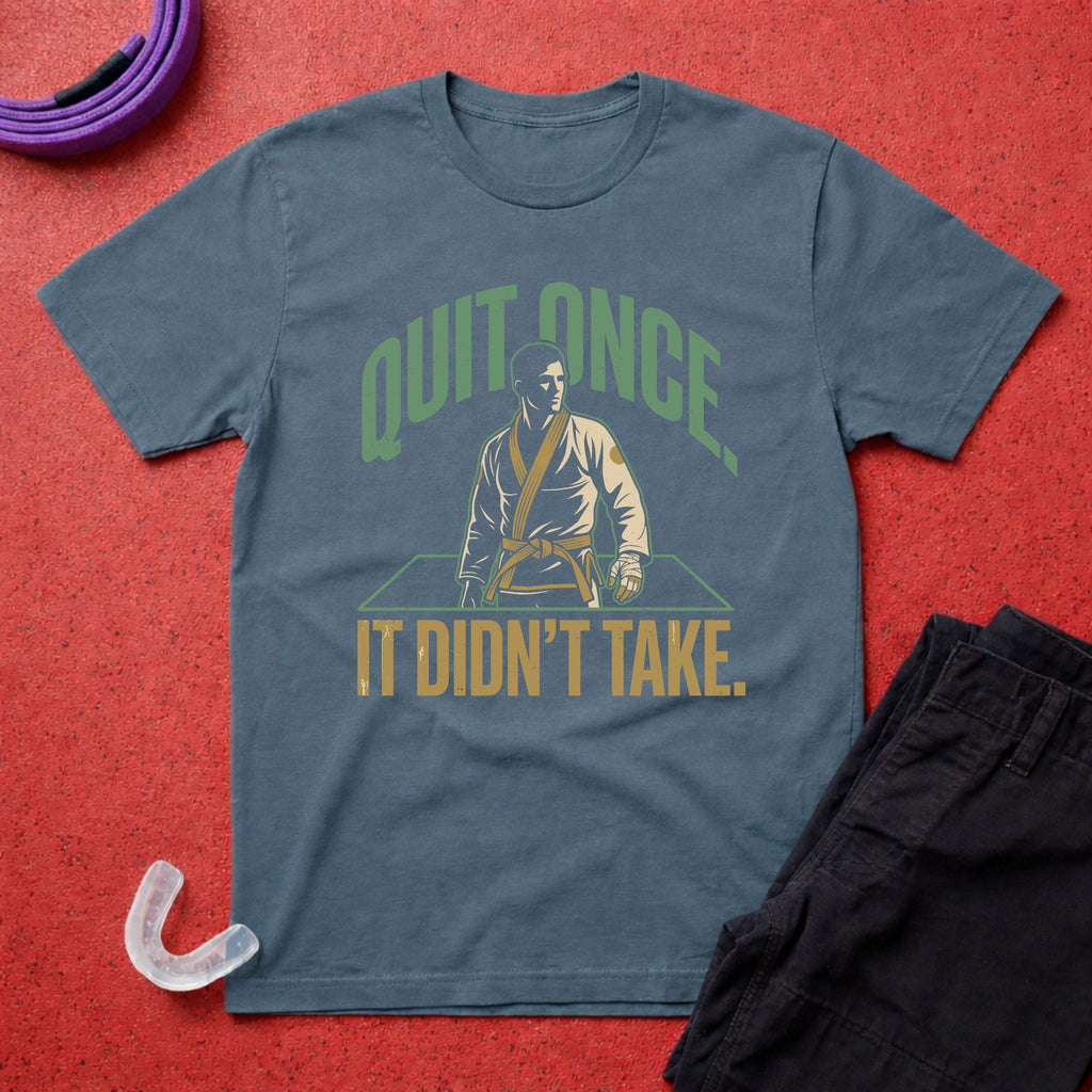 Quit Once T-Shirt