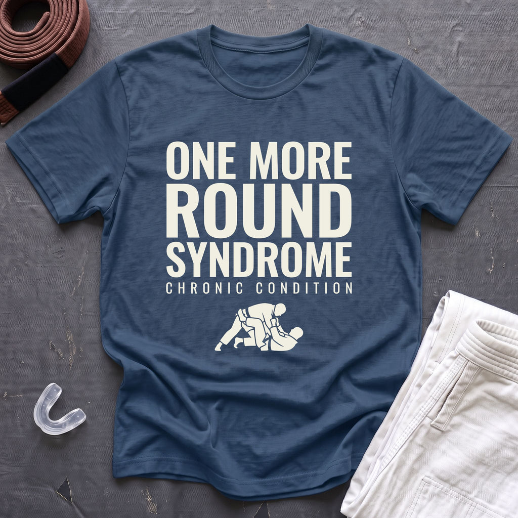 One More Round Syndrome T-Shirt