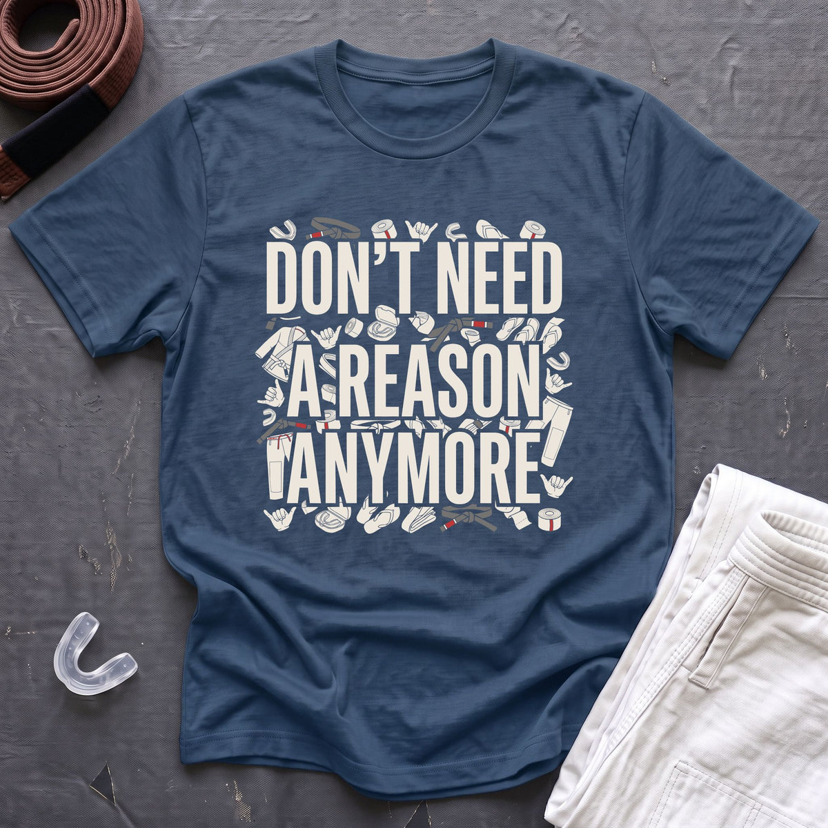 Reasons Not Needed T-Shirt