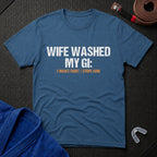 Washed My Gi T-Shirt