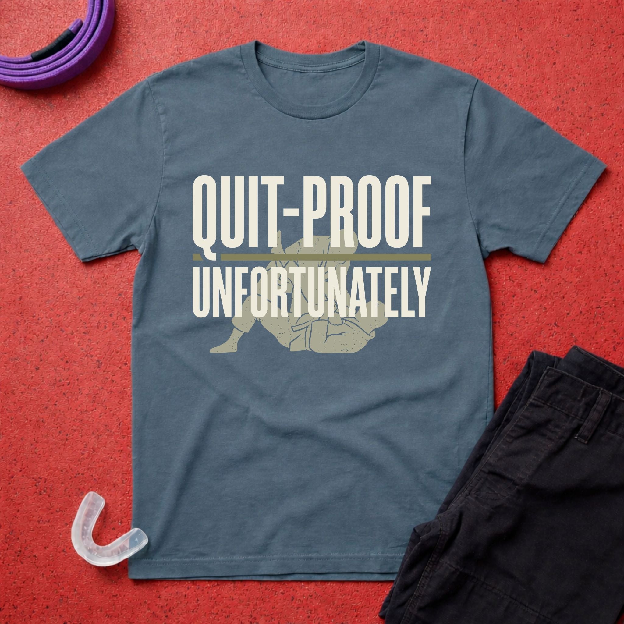 Quit-Proof T-Shirt