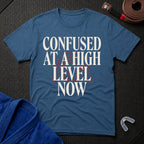 Confused At A High Level T-Shirt