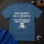 My Body Is A Temple T-Shirt