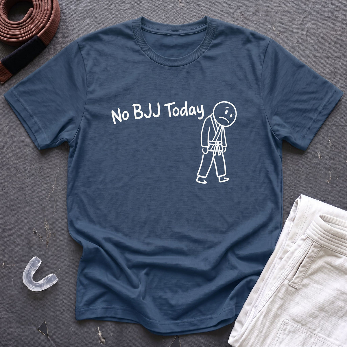 No BJJ Today T-Shirt