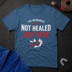 Not Healed T-Shirt