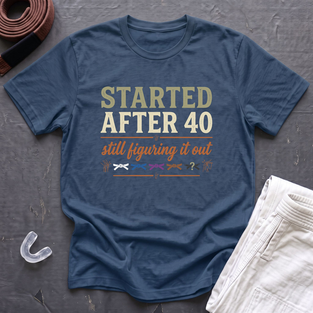 Started After 40 T-Shirt
