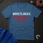Wristlocks T-Shirt