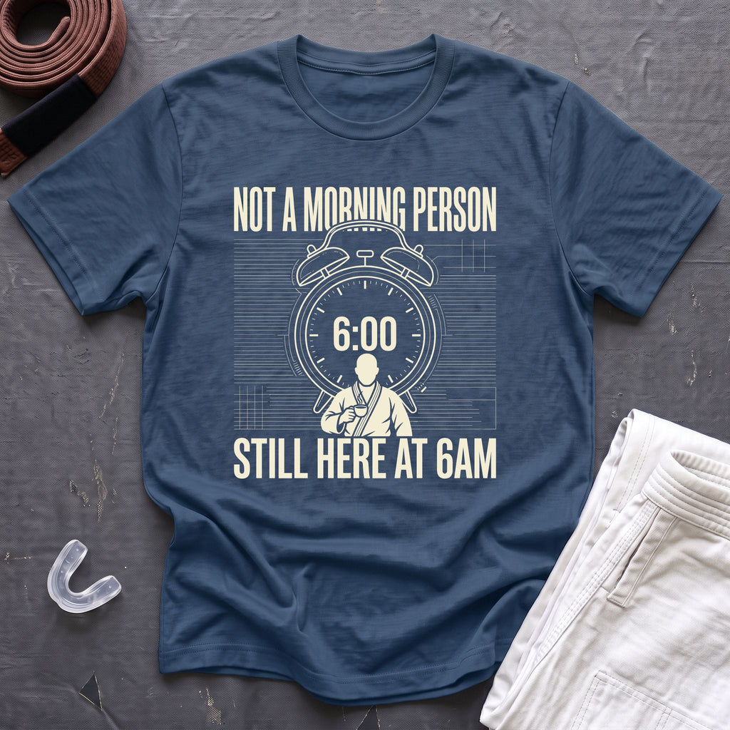 Here At 6AM T-Shirt