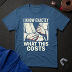 Know The Cost T-Shirt