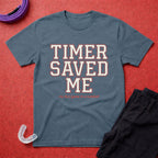 Timer Saved Me T-Shirt
