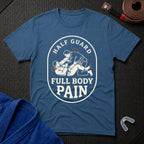Half Guard Pain T-Shirt