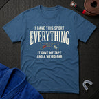 I Gave This Sport Everything T-Shirt