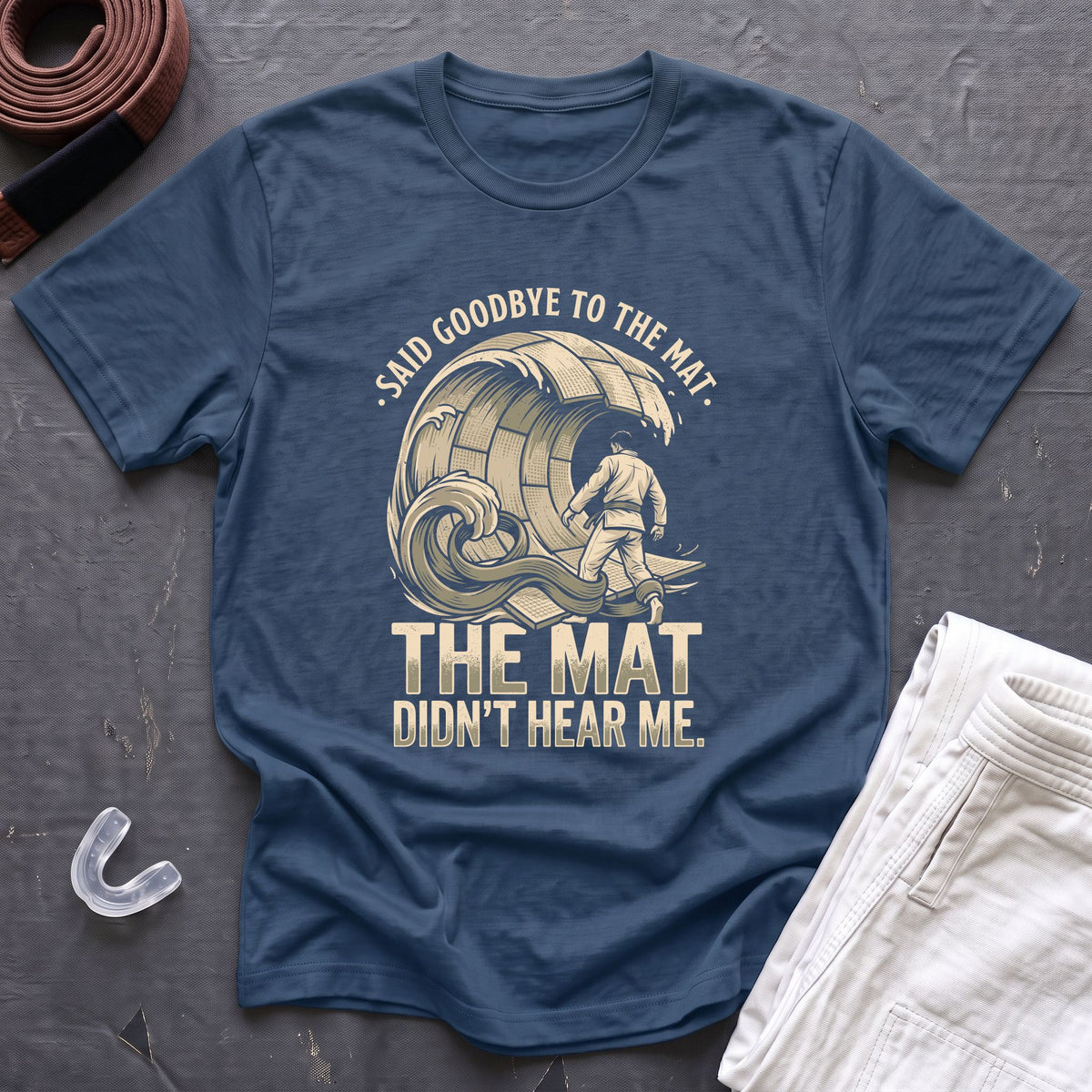 Goodbye To The Mat T-Shirt