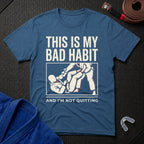 My Bad Habit T-Shirt