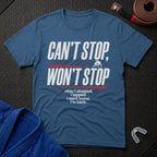 Can't Stop Won't Stop T-Shirt