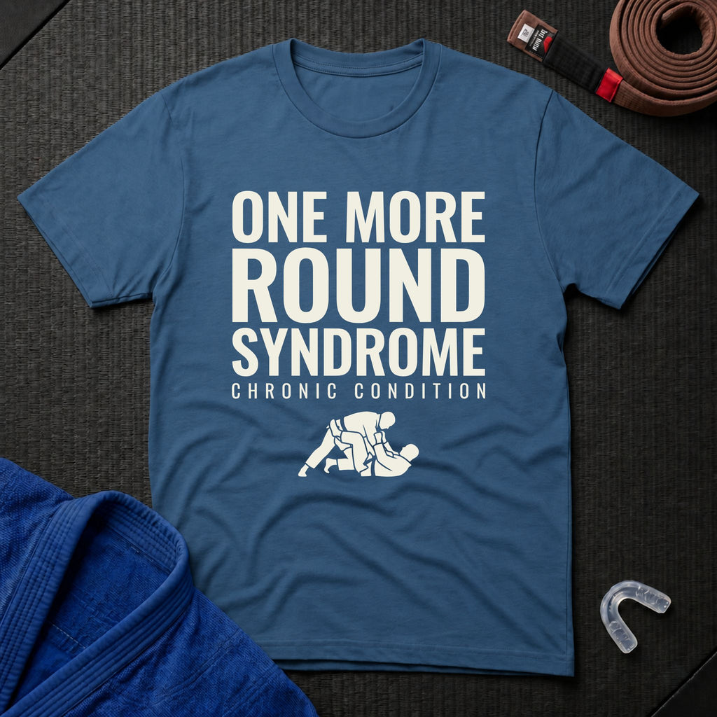 One More Round Syndrome T-Shirt