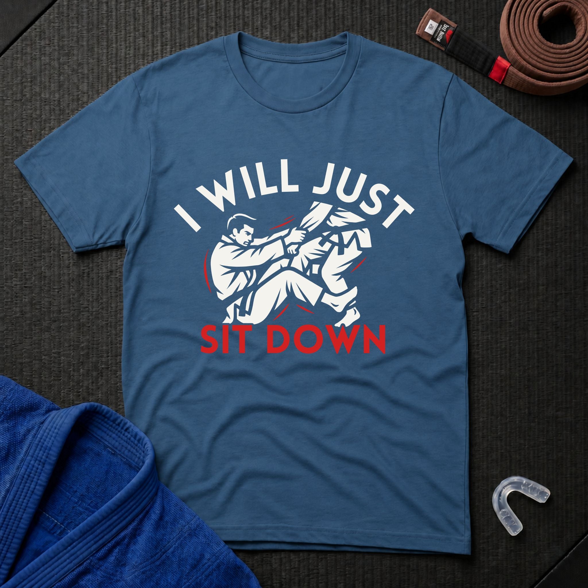 Just Sit Down T-Shirt