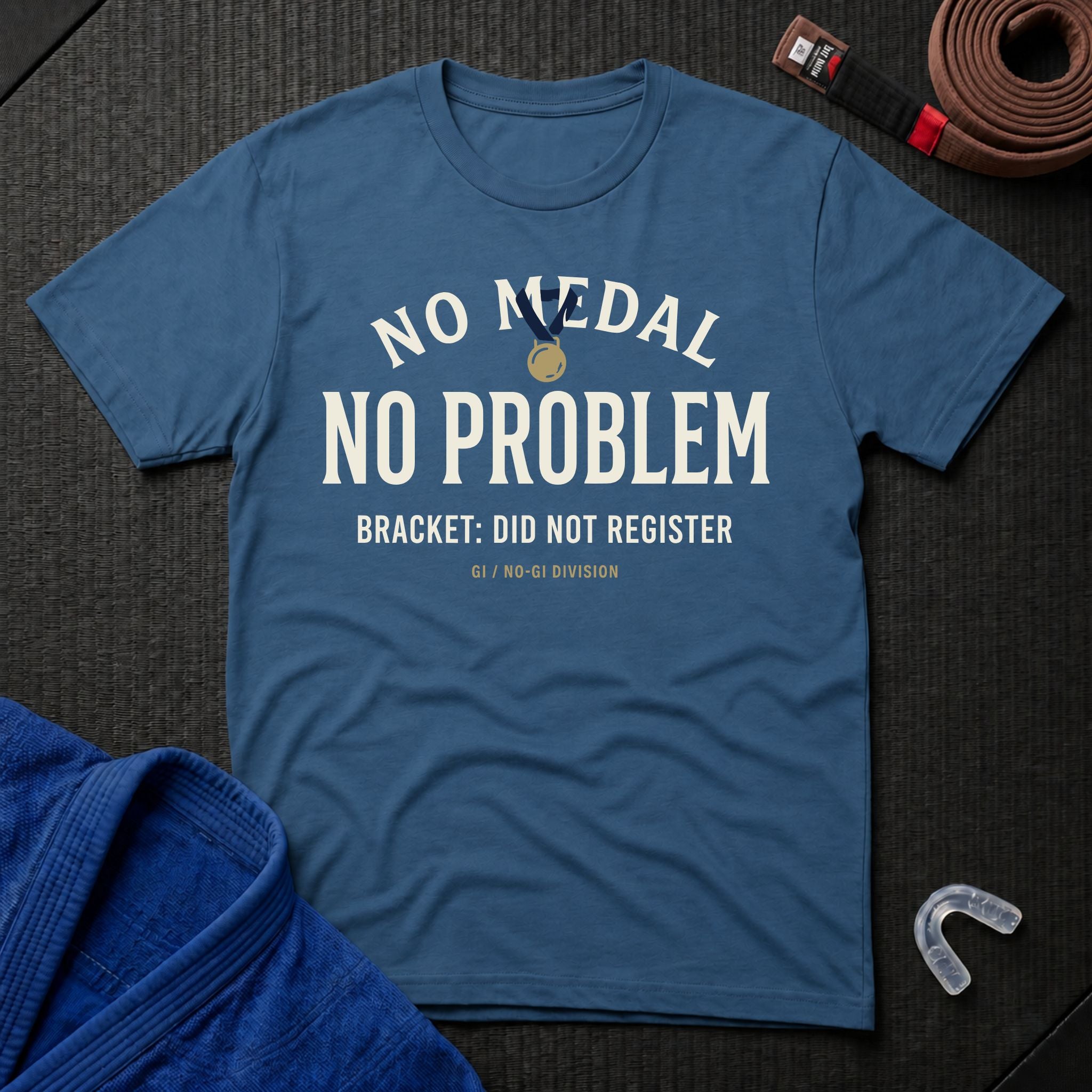 No Medal - No Problem T-Shirt
