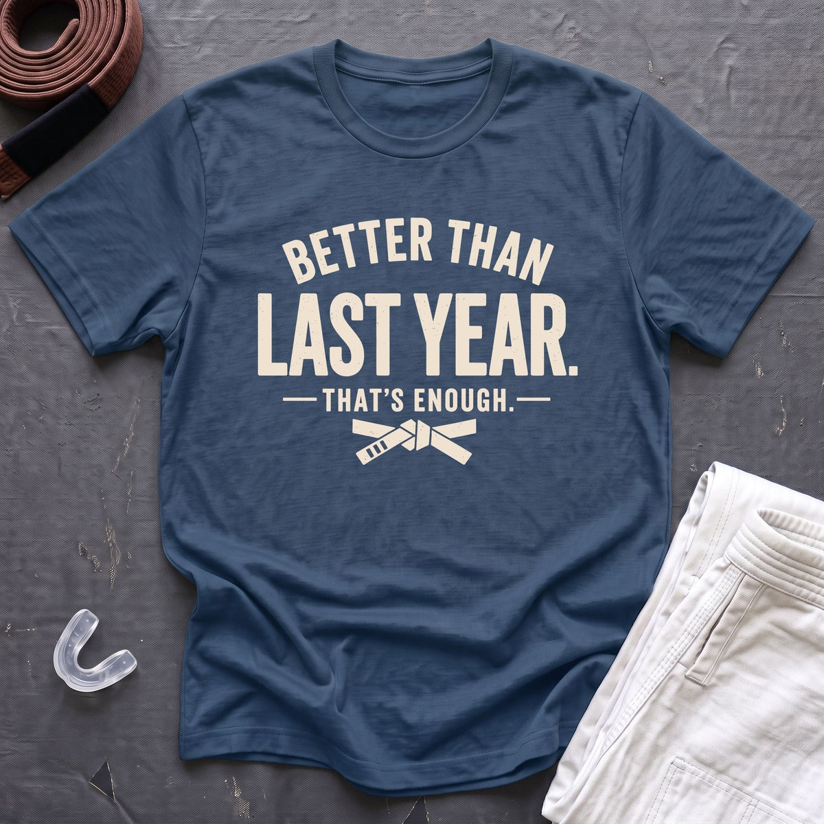 Better Enough T-Shirt
