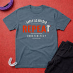 Apply As Needed T-Shirt